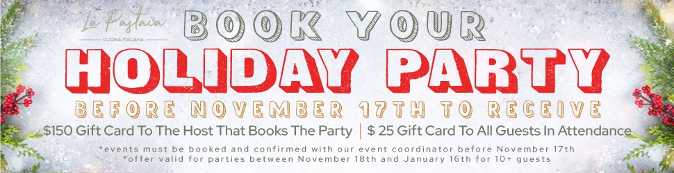 Host Your Holiday Party at La Pastaia in San Diego  – Limited Time Only!